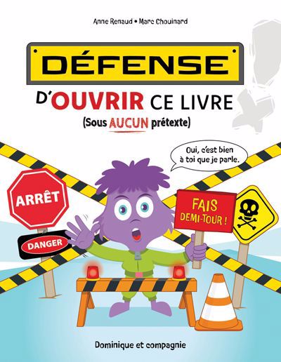 DEFENSE D'OUVRIR CE LIVRE (SOUS AUCUN PRETEXTE)