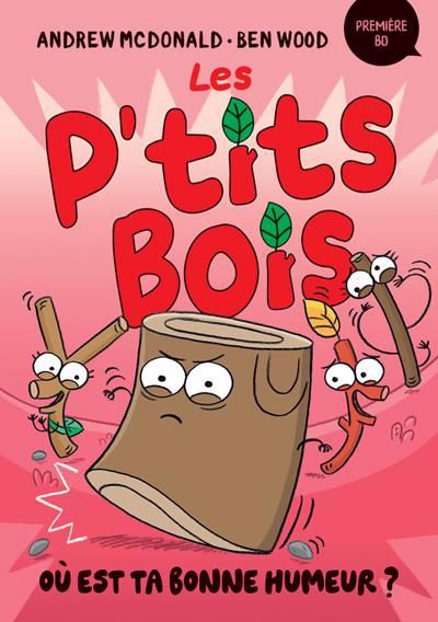 P'TITS BOIS : OU EST TA BONNE HUMEUR ?