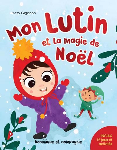 MON LUTIN ET LA MAGIE DE NOEL : INCLUS 12 JEUX ET ACTIVITES