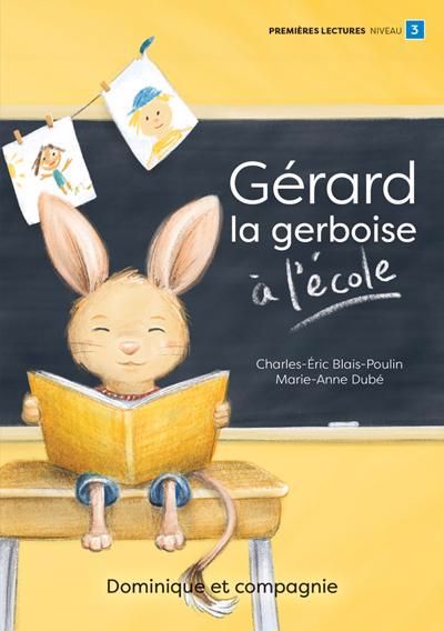 UNE HISTOIRE A LA FOIS : GERARD LA GERBOISE A L'ECOLE (NIV. 3)
