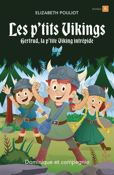 P'TITS VIKINGS : GERTRUD, LA PETITE VIKING INTREPIDE