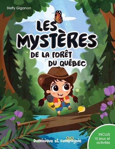 MYSTERES DE LA FORET DU QUEBEC : INCLUS 10 JEUX ET ACTIVITE