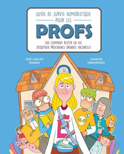 GUIDE DE SURVIE HUMORISTIQUE POUR LES PROFS