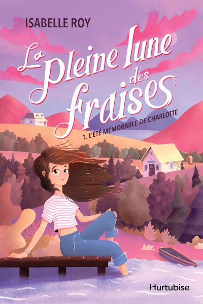 PLEINE LUNE DES FRAISES  TOME 1 L'ÉTÉ MÉMORABLE DE CHARLOTTE