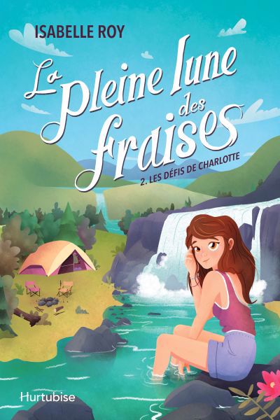 LA PLEINE LUNE DES FRAISES TOME 2 - LES DÉFIS DE CHARLOTTE