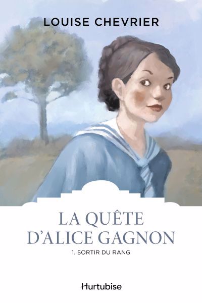 QUETE D'ALICE GAGNON - TOME 1