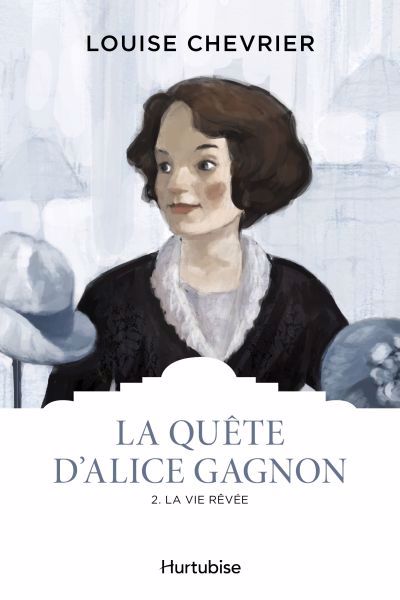 QUETE D'ALICE GAGNON - TOME 2