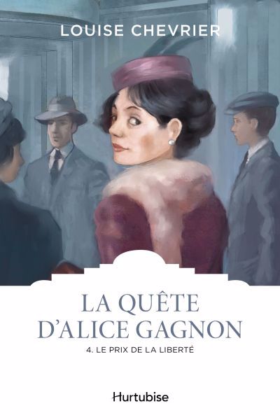 QUETE D'ALICE GAGNON - TOME 4