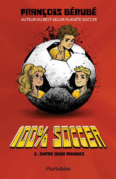 100% SOCCER T3 ENTRE DEUX MONDES