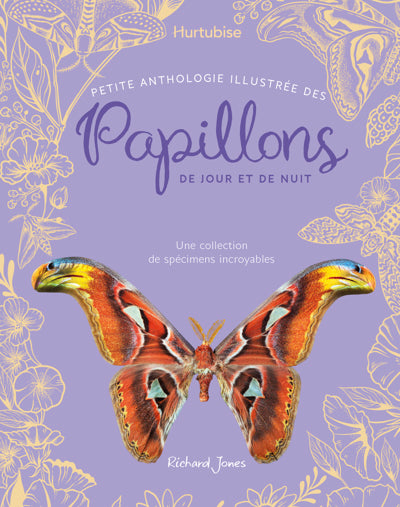 PETITE ANTHOLOGIE ILLUSTREE DES PAPILLONS DE JOUR ET DE NUIT