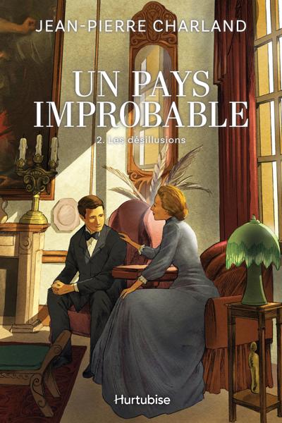 UN PAYS IMPROBABLE - TOME 2