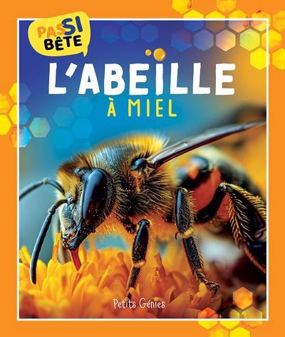 PAS SI BETE  L'ABEILLE A MIEL