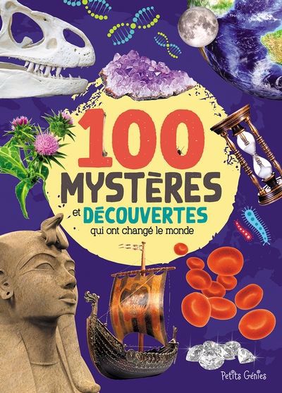 100 MYSTERES ET DECOUVERTES QUI ONT CHANGE LE MONDE