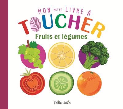 FRUITS ET LEGUMES  MON PETIT LIVRE A TOUCHER