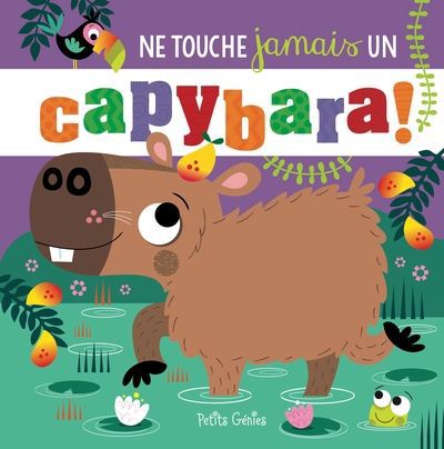 NE TOUCHE JAMAIS UN CAPYBARA!