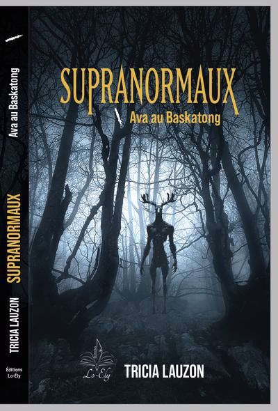 Supranormaux 01 : Ava au Baskatong