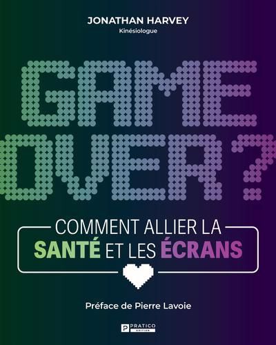 GAME OVER? COMMENT ALLIER LA SANTE ET LES ECRANS