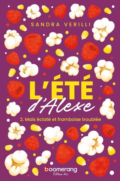 ETE D'ALEXE  02  MAIS ECLATE ET FRAMBOISE TROUBLEE