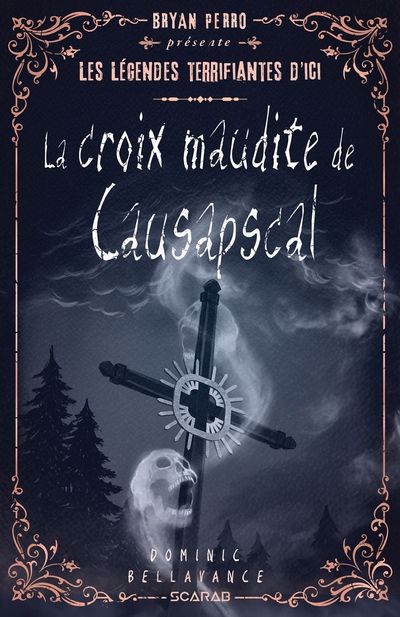 LÉGENDES TERRIFIANTES D'ICI - LA CROIX MAUDITE DE CAUSAPSCAL