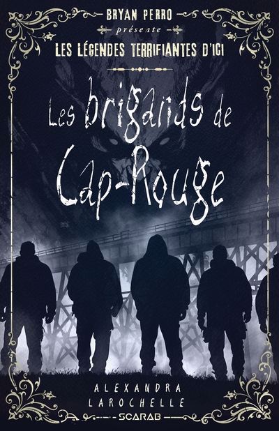 LEGENDES TERRIFIANTES D'ICI :LES BRIGANDS DECAP ROUGE