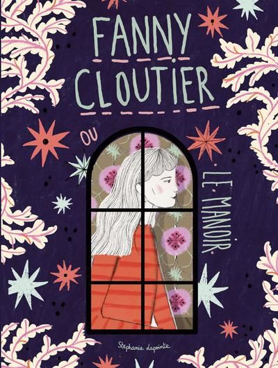 FANNY CLOUTIER TOME 6 : LE MANOIR | STÉPHANIE LAPOINTE