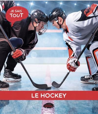 JE SAIS TOUT : LE HOCKEY