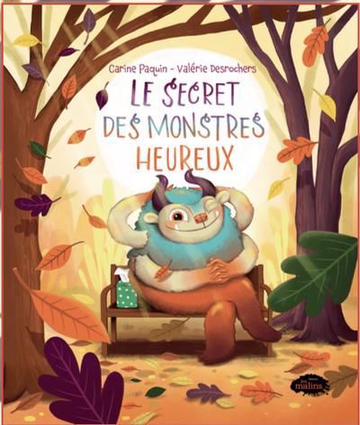 LE SECRET DES MONSTRES HEUREUX | CARINE PAQUIN