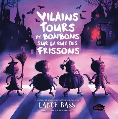 VILAINS TOURS ET BONBONS SUR LA RUE DES FRISSONS