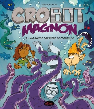 CROBOT MAGNON 03  LA GRANDE BARRIERE DE FERRAILLE