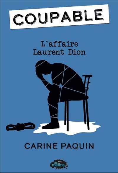 Coupable - L'affaire Laurent Dion
