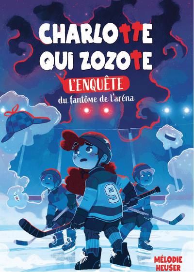 CHARLOTTE QUI ZOZOTE T.04 L'ENQUETE DU FANTOME DE L'ARENA
