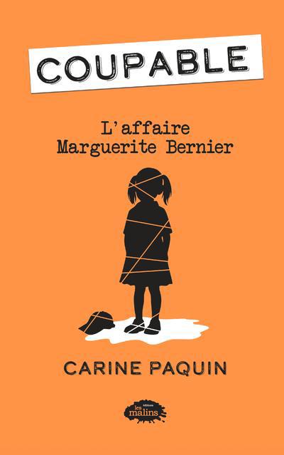 COUPABLE  L'AFFAIRE MARGUERITE BERNIER