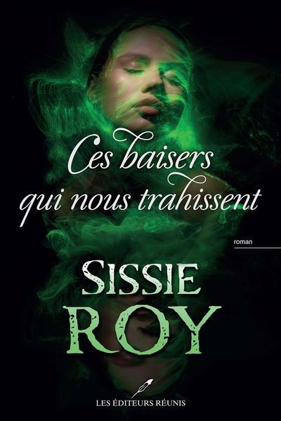 CES BAISERS QUI NOUS TRAHISSENT