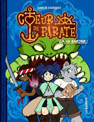 COEUR DE PIRATE T01 - CA VA BARDER !