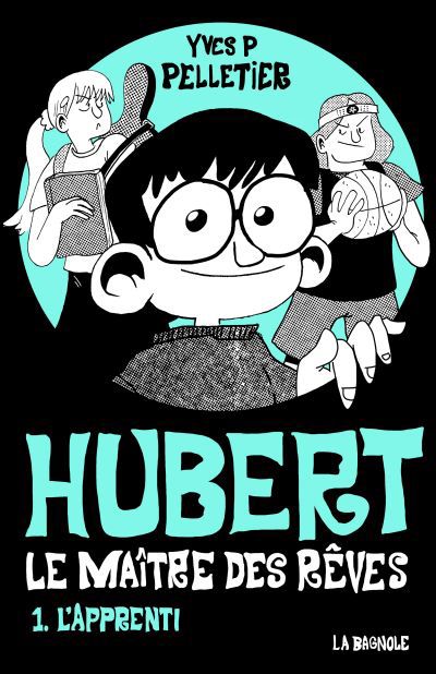 HUBERT, LE MAITRE DES REVES T01