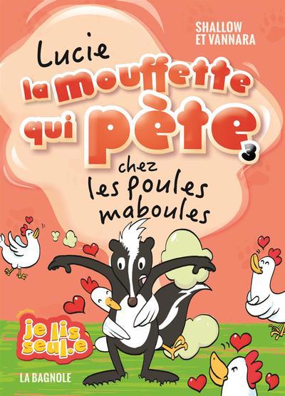 LUCIE LA MOUFFETTE QUI PETE T3...POULES