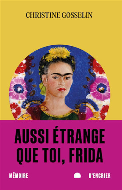 AUSSI ÉTRANGE QUE TOI, FRIDA