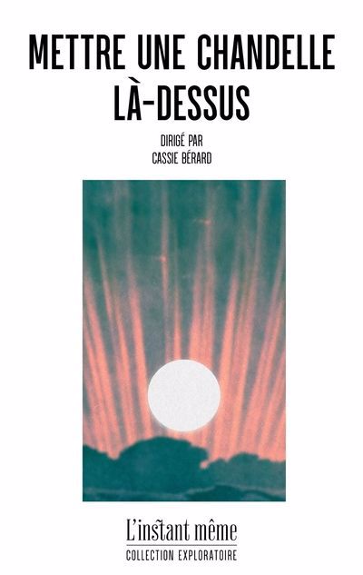 METTRE UNE CHANDELLE LA-DESSUS
