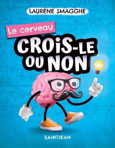 CROIS-LE OU NON  LE CERVEAU