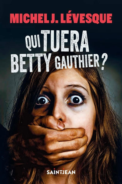QUI TUERA BETTY GAUTHIER ?