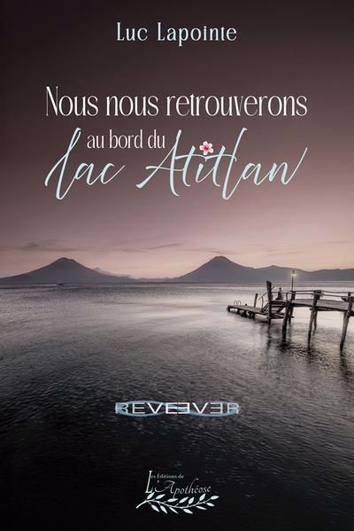Nous nous retrouverons au bord du lac Atilan