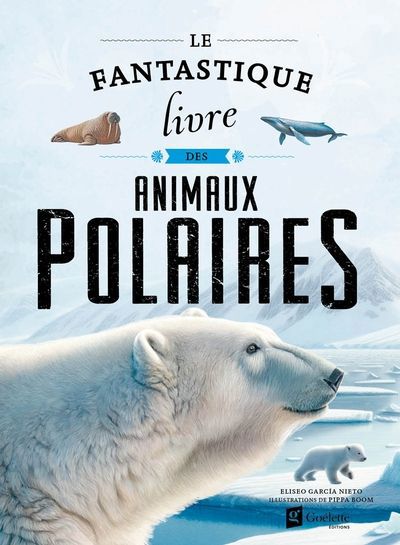 FANTASTIQUE LIVRE DES ANIMAUX POLAIRES