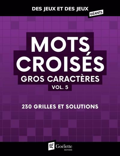 DES JEUX ET DES JEUX GEANTS - MOTS CROISES GROS CARACTERES VOL. 5