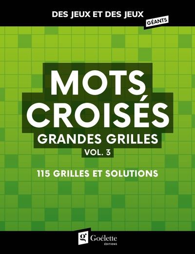 DES JEUX ET DES JEUX GEANTS - MOTS CROISES GRANDES GRILLES VOL. 3