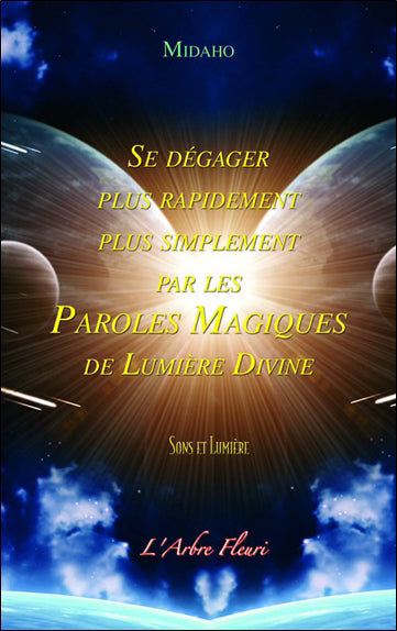 SE DEGAGER PLUS RAPIDEMENT PLUS SIMPLEMENT PAR LES PAROLES MAGIQ