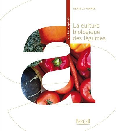 CULTURE BIOLOGIQUE DES LEGUMESLA 2E EDI