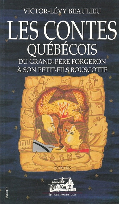 Contes québécois du grand-père forgeron à son petit-fils ...