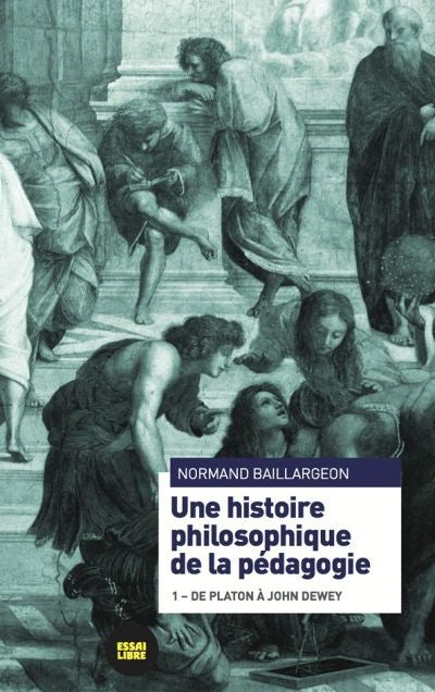 UNE HISTOIRE PHILOSOPHIQUE PEDAGOGIE T.01