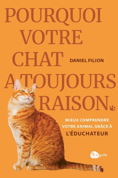 POURQUOI VOTRE CHAT A TOUJOURS RAISON