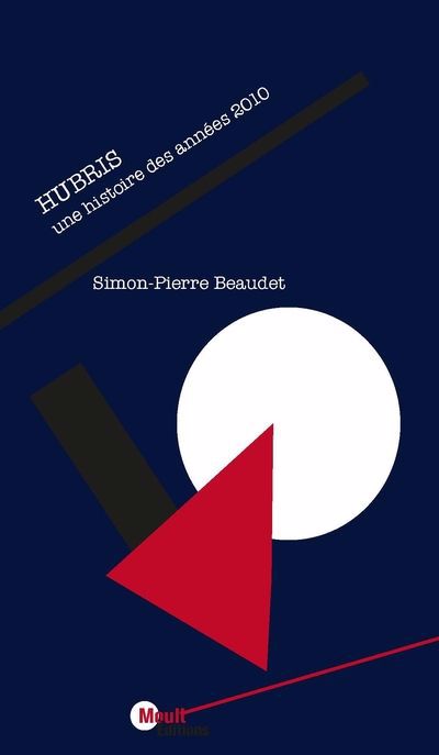 HUBRIS, UNE HISTOIRE DES ANNEES 2010